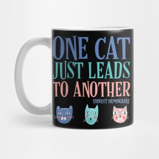 One cat just leads to another - Ernest Hemingway quote (text with colors) Mug